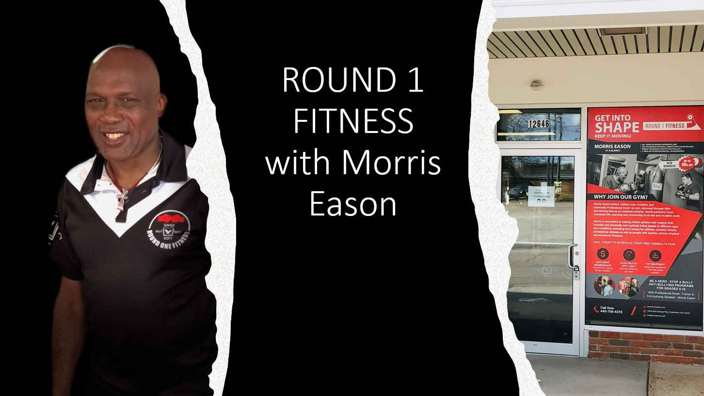 Round 1 Fitness with Morris Eason, Chesterland, Ohio